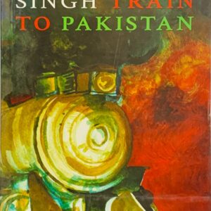 TRAIN TO PAKISTAN  BY KHUSHWANT SINGH