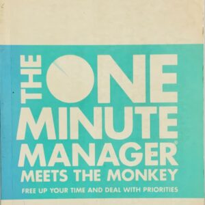 THE ONE MINUTE MANAGER MEETS THE MONKEY BY KEN BLANCHARD