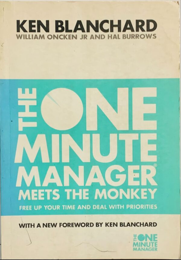 THE ONE MINUTE MANAGER MEETS THE MONKEY BY KEN BLANCHARD