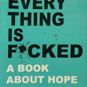 EVERYTHING IS GUCKED  BY MARK MANSON