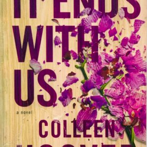 IT ENDS WITH US  BY COLLEEN HOVER