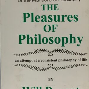 THE PLEASURE OF PHILOSOPHY BY WILL DURANT