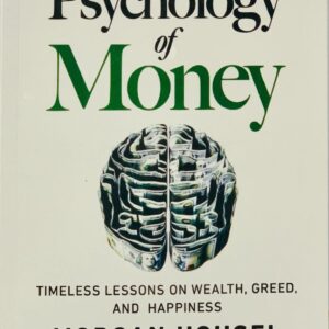 THE PSYCHOLOGY OF MONEY BY MORGAN HOUSEL