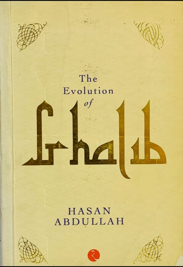 THE EVOLUTION OF GHALIB  BY HASSAN ABDULLAH