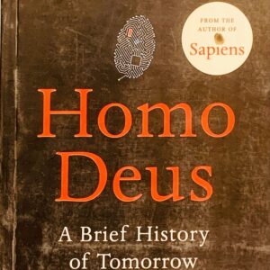 A BRIEF HISTORY OF TOMORROW HOMO DEUS  BY YUVAL NOAH HARARI