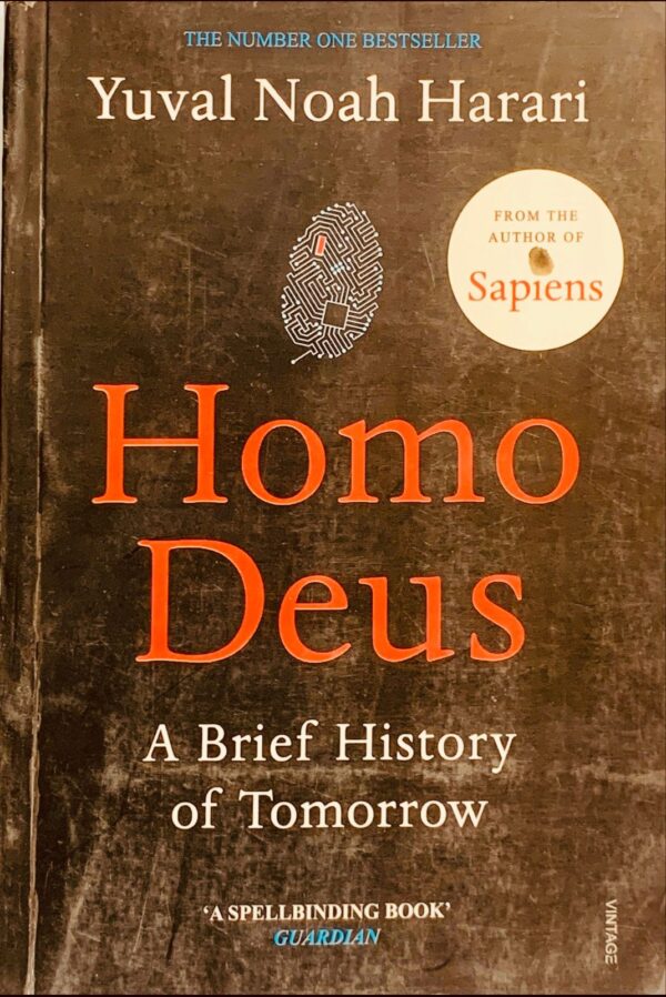A BRIEF HISTORY OF TOMORROW HOMO DEUS  BY YUVAL NOAH HARARI