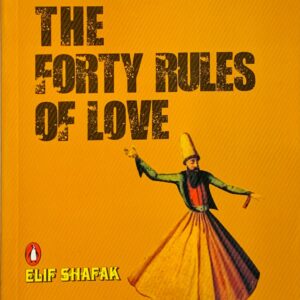 THE FOURTY RULE OF LOVE  BY ELIF SHAFAK