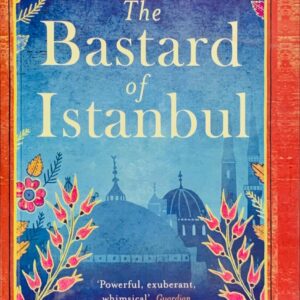 THE BASTARD OF ISTANBUL BY ELIF SHAFAK