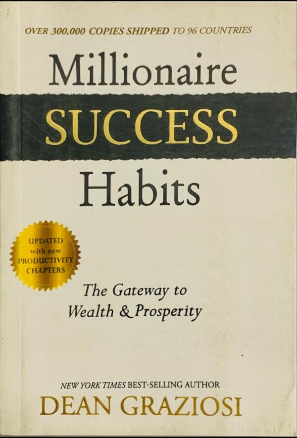 MILLIONAIRE SUCCESS HABITS  BY DEAN GRAZIOSI
