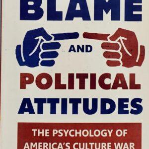 BLAME AND POLITICAL ATTITUDES BY GAIL SHAR