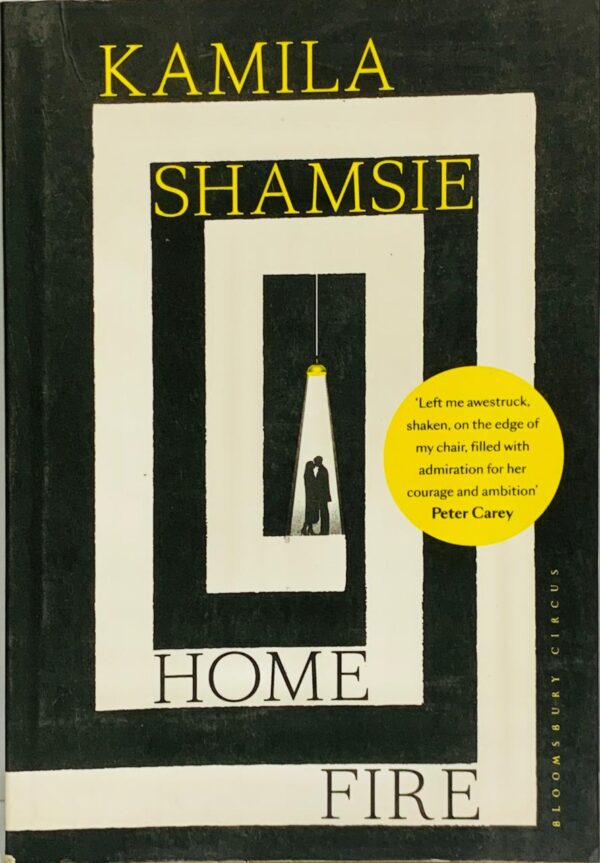 HOME FIRE  BY KAMILA SHAMSIE