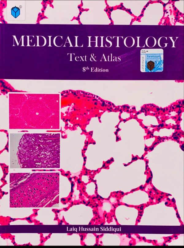 MEDICAL HISTOLOGY TEXT & ATLAS  BY LIAQ HUSSAIN SIDDQUIE