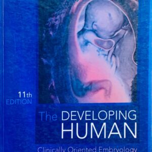 THE DEVELOPING HUMAN CLINICALLY ORIENTED EMBRYOLOGY