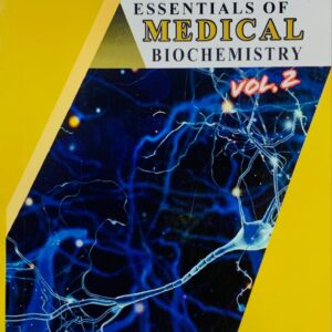ESSENTIAL OF MEDICAL BIOCHEMISTRY VOL 2 BY MUSHTHAQ AHMED