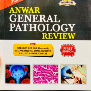 ANWAR GENRAL PATHOLOGY REVIEW  BASED ON ROBBINS BY DR MUHAMMAD SANAULLAH