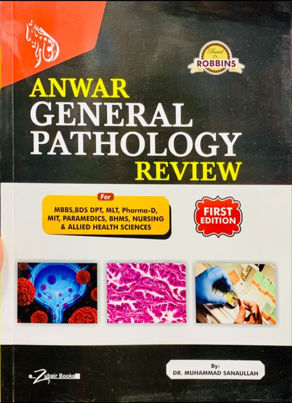 ANWAR GENRAL PATHOLOGY REVIEW  BASED ON ROBBINS BY DR MUHAMMAD SANAULLAH