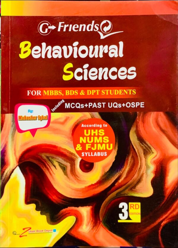 FRIENDS BEHAVIOURAL SCIENCES  BY DR MUBASHER IQBAL  FOR MBBS,BDS & SPT STUDENTS