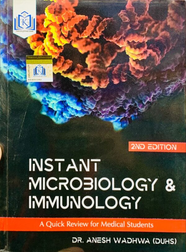 INSTANT MICROBIOLOGY &  IMMUNOLOGY  QUICK REVIEW FOR MEDICAL STUDENTS  2ND EDITION  BY DR ANESH WADHWA