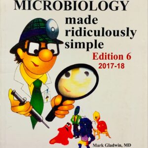CLINICAL MICROBIOLOGY MADE RIDICULOUSLY SIMPLE  BY GLADWIN