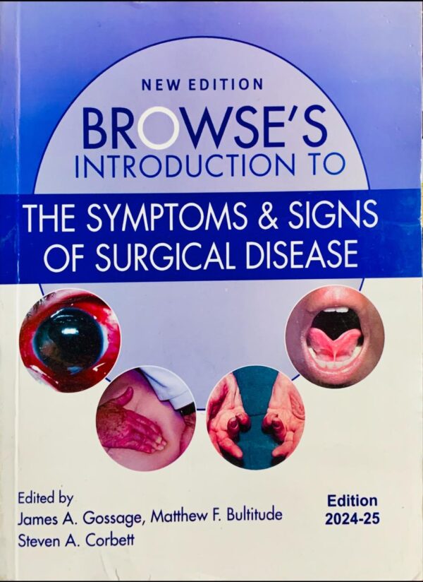 BROWSE’S INTRODUCTION TO THE SYMPTOMS & SIGNS OF SURGICAL DISEASE