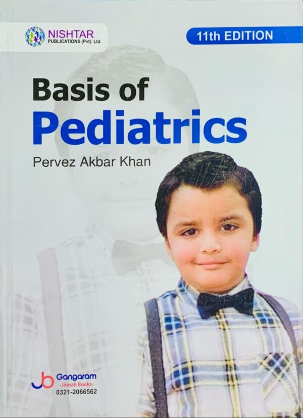 BASIS OF PEDIATRICS  11TH EDITION  BY PERVEZ AKBAR