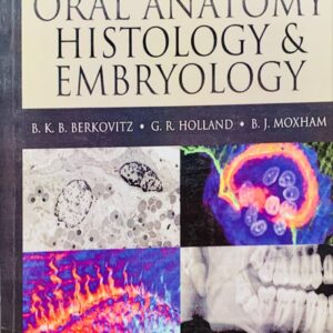 ORAL ANATOMY HISTOLOGY & EMBRYOLOGY  FIFTH EDITION  BY. B.K.B. BERKOVITZ  COLOURFUL MATT PRINT