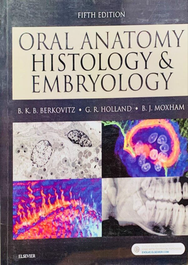 ORAL ANATOMY HISTOLOGY & EMBRYOLOGY  FIFTH EDITION  BY. B.K.B. BERKOVITZ  COLOURFUL MATT PRINT