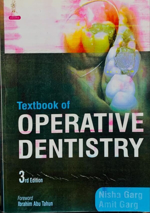 TEXTBOOK OF OPERATIVE DENTISTRY 3RD EDITION  BY NISHA GARG & AMIT GARG