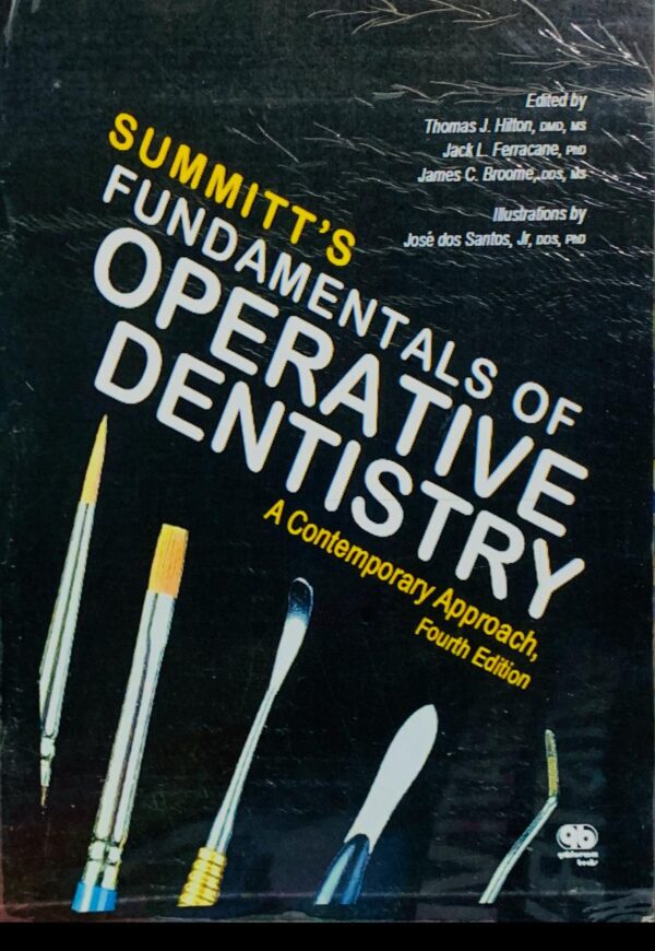 A CONTEMPORARY APPROACH TO  SUMMIT’S FUNDAMENTALS OF OPERATIVE DENTISTRY 4TH EDITION MATT PAPER PRINT