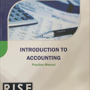 PRC-4 INTRODUCTION TO ACCOUNTING  PRACTICE MANUAL BY RISE ACADEMY