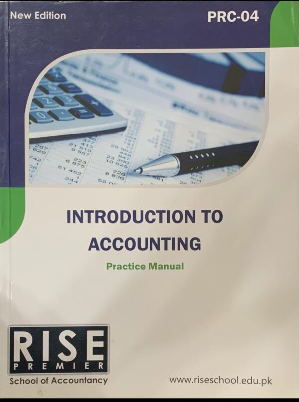PRC-4 INTRODUCTION TO ACCOUNTING  PRACTICE MANUAL BY RISE ACADEMY