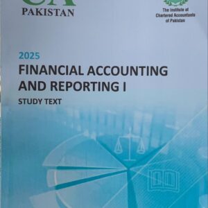 CAF-1 FINANCIAL ACCOUNTING AND REPORTING 1  ICAP STUDY TEXT 2025 EDITION