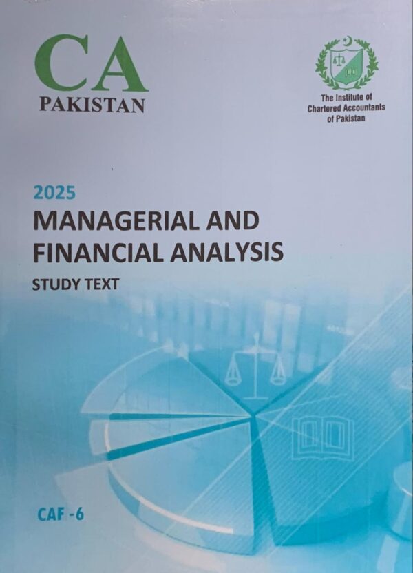 CAF-6 MANAGERIAL AND FINANCIAL ANALYSIS  ICAP STUDY TEXT 2025 EDITION