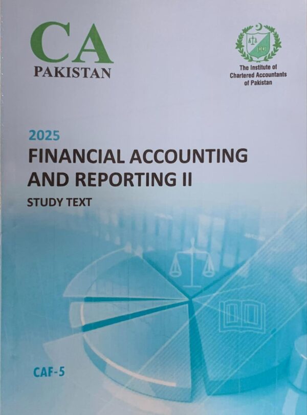 CAF-5 FINANCIAL ACCOUNTING AND REPORTING 2  ICAP STUDY TEXT 2025 EDITION