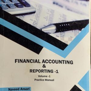 CAF-1 FINANCIAL ACCOUNTING AND REPORTING 1 VOL 1  BY SIR NAVEED ANSARI  RISE PUBLICATION  SPRING 2025 EDITION
