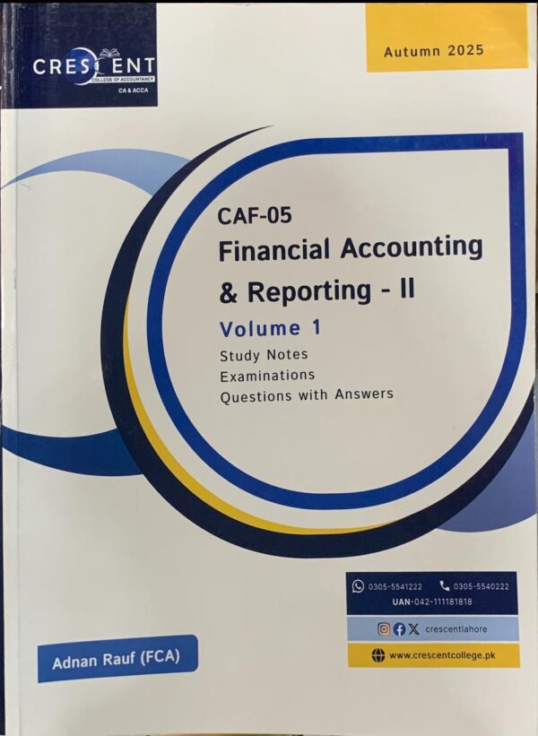 CAF-5 FINANCIAL ACCOUNTING & REPORTING 2 VOL 1  BY SIR ADNAN RAUF  CRECENT COLLEGE PUBLICATION