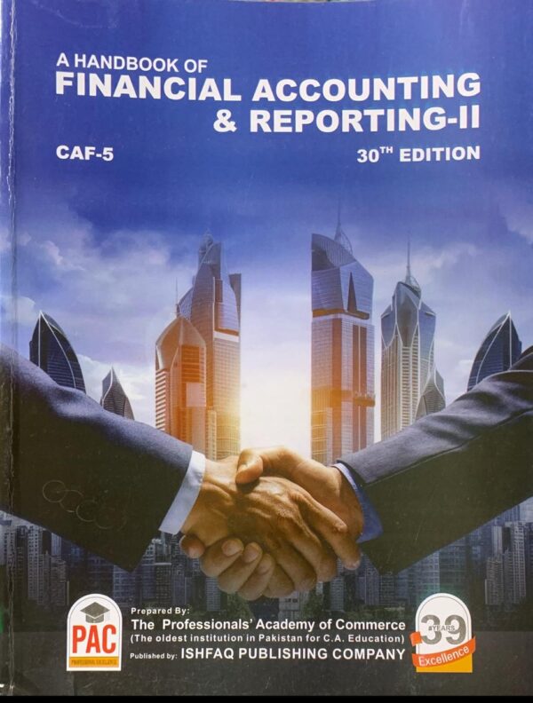 CAF-5  A HANDBOOK OF FINANCIAL ACCOUNTING & REPORTING 2  30TH EDITION  BY SIR NASIR ABBAS  PAC COLLEGE PUBLICATION