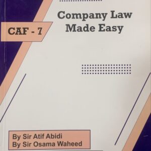 CAF-7 COMPANY LAW MADE EASY  BY SIR ATIF ABIDI SBI PUBLICATION