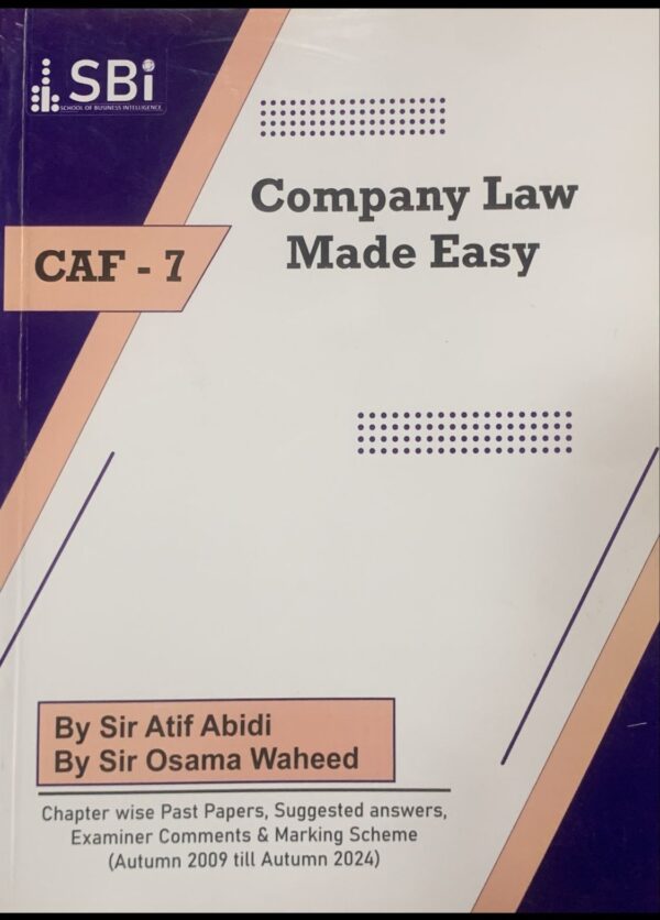 CAF-7 COMPANY LAW MADE EASY  BY SIR ATIF ABIDI SBI PUBLICATION
