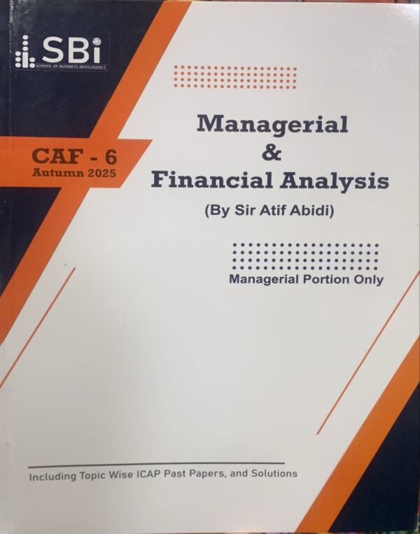 CAF-6 MANAGERIAL & FINANCIAL ANALYSIS  BY SIR ATIF ABIDI SBI SCHOOL PUBLICATION