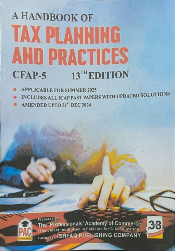 CFAP-5 A HANDBOOK OF TAX PLANING AND PRACTICES 13 EDITION BY SIR BILAL PAC PUBLICATIONS