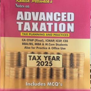 CFAP-5 ADVANCED TAXATION  BY KHALID PETIWALA 2025 EDITION  PETIWALA BOOKS PUBLICATION