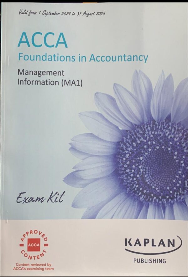 ACCA FOUNDATION IN ACCOUNTANCY  MANAGEMENT INFORMATION (MA1) EXAM KIT  KAPLAN PUBLISHING COMPANY