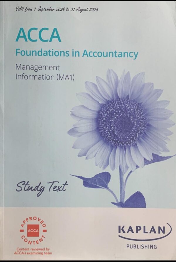 ACCA FOUNDATION IN ACCOUNTANCY  MANAGEMENT INFORMATION (MA1) STUDY TEXT  KAPLAN PUBLISHING COMPANY
