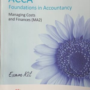 ACCA FOUNDATION IN ACCOUNTANCY  MANAGEMENT COSTS AND FINANCES  (MA2 ) EXAM KIT  KAPLAN PUBLISHING COMPANY