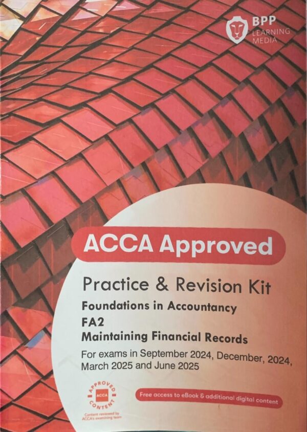 ACCA FOUNDATION IN ACCOUNTANCY  MAINTAINING FINANCIAL RECORDS (FA2 ) EXAM KIT  BPP PUBLISHING COMPANY