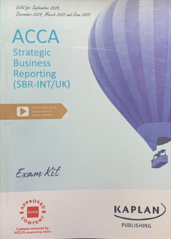 SBR STRATEGIC BUSINESS REPORTING  EXAM KIT  KAPLAN PUBLISHING COMPANY