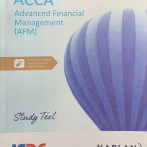 ADVANCE FINANCIAL MANAGEMENT (AFM)  STUDY TEXT KAPLAN PUBLISHING COMPANY