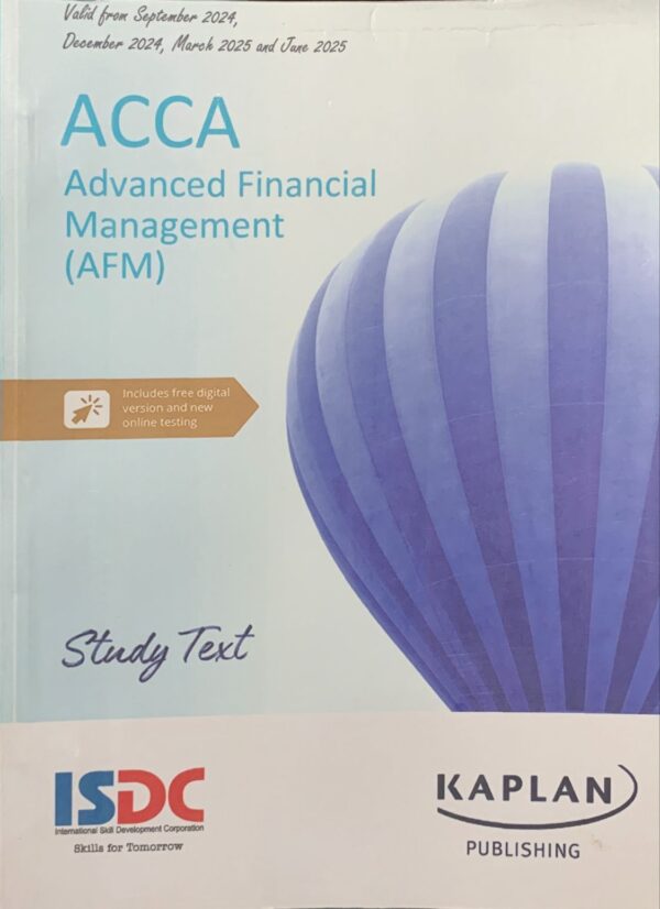 ADVANCE FINANCIAL MANAGEMENT (AFM)  STUDY TEXT KAPLAN PUBLISHING COMPANY