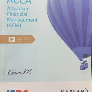 ADVANCE FINANCIAL MANAGEMENT (AFM)  EXAM KIT KAPLAN PUBLISHING COMPANY